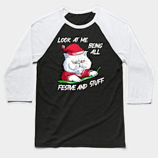 Funny Look At Me Being All Festive and Stuff Christmas Cat Baseball T-Shirt